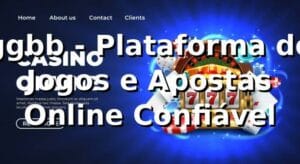ggbb - Plataforma de Jogos e Apostas Online Confiável